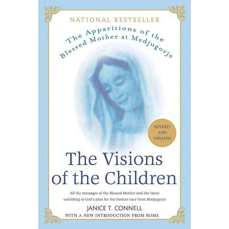 The Visions of the Children: The Apparitions of the Blessed Mother at Medjugorje
