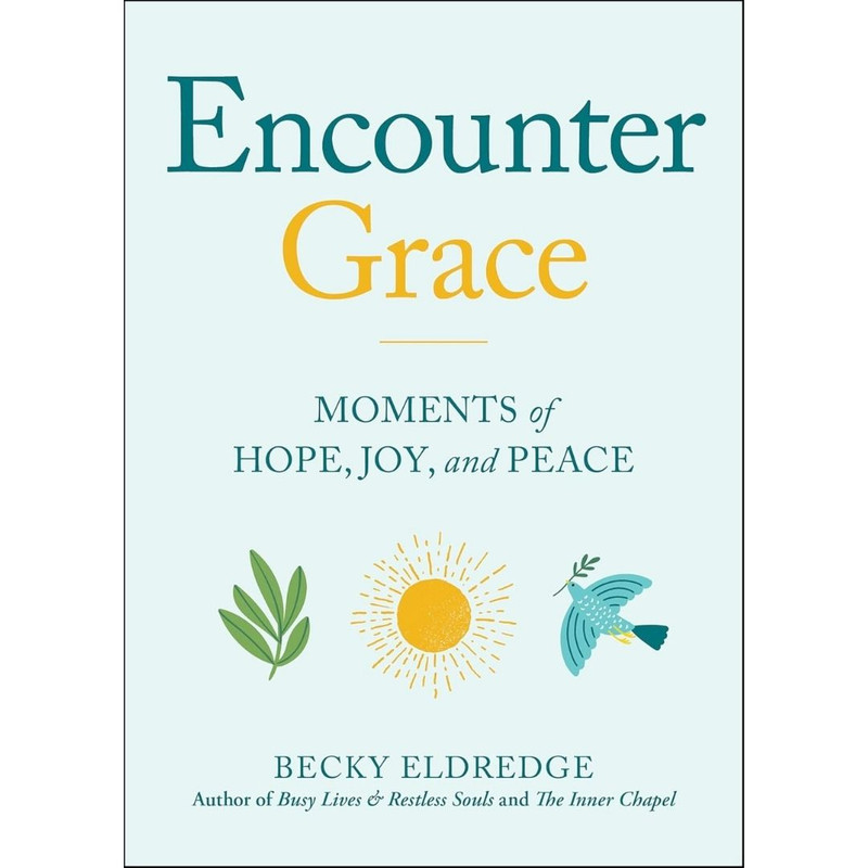 Encounter Grace: Moments of Hope, Joy, and Peace by Becky Eldredge book cover