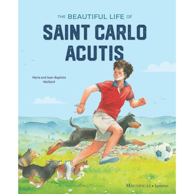 The Beautiful Life of Saint Carlo Acutis by Marie Maillard book cover