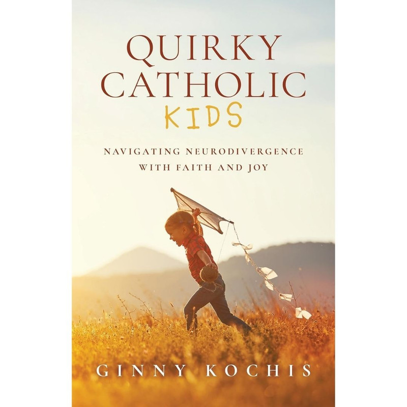 Quirky Catholic Kids by Ginny Kochis