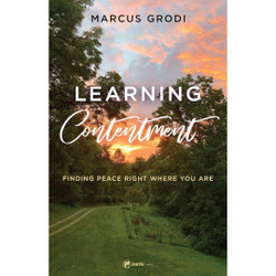 Learning Contentment by Marcus Grodi