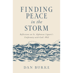 Finding Peace In the Storm by Dan Burke