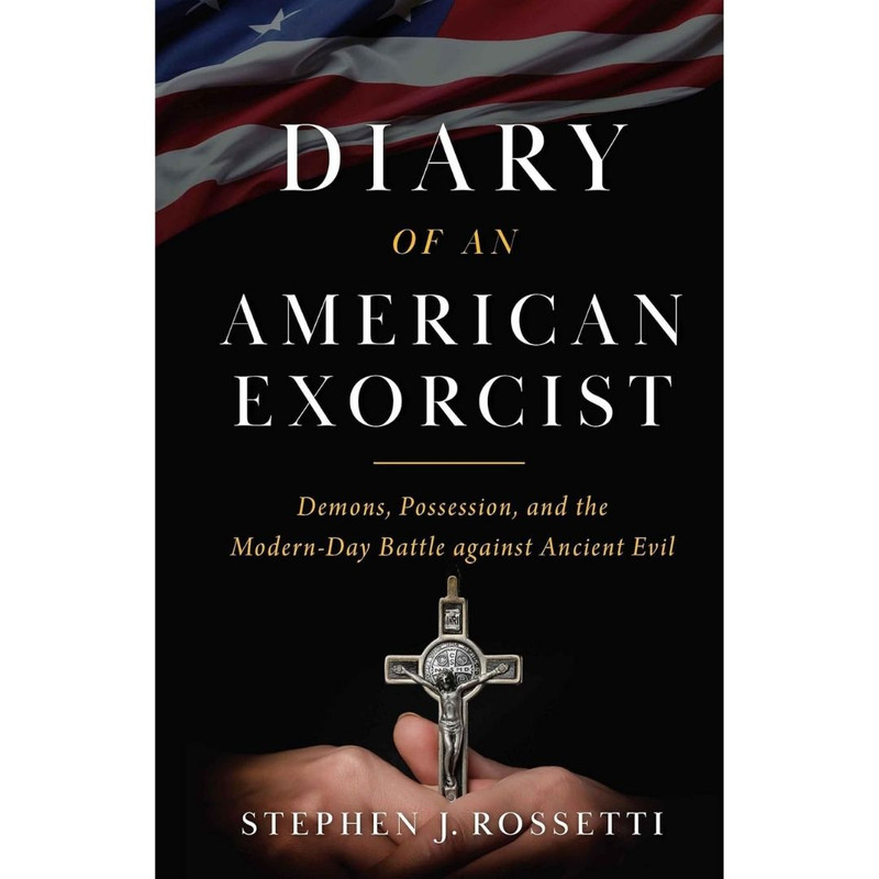 Diary of an American Exorcist by Stephen Rossetti