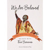 We Are Beloved: 30 Days with Thea Bowman
