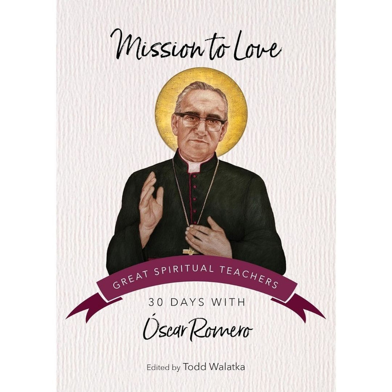 Mission to Love: 30 Days with Óscar Romero