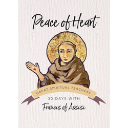 Peace of Heart: 30 Days with Francis of Assisi