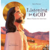 Listening for God: Silence Practice for Little Ones by Katie Warner
