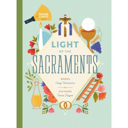 Light of the Sacraments by Cory Heimann