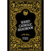 Weird Catholic Handbook by Michael J Lichens book cover