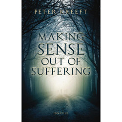 Making Sense out of Suffering by Peter Kreeft book cover