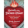 Secrets of the Sacred Heart: Twelve Ways to Claim Jesus' Promises in Your Life by Emily Jaminet book cover