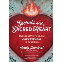 Secrets of the Sacred Heart: Twelve Ways to Claim Jesus' Promises in Your Life by Emily Jaminet book cover