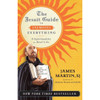 The Jesuit Guide to (Almost) Everything by James Martin book cover