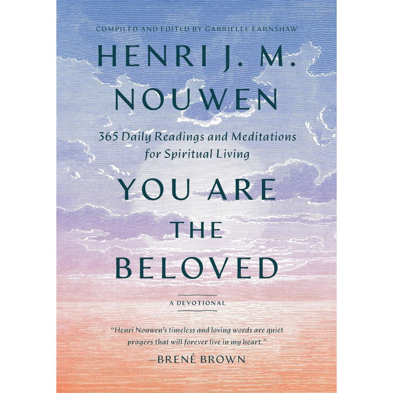 You Are the Beloved: 365 Daily Readings and Meditations for Spiritual Living by Henri JM Nouwen book cover