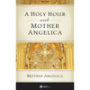 A Holy Hour with Mother Angelica book cover
