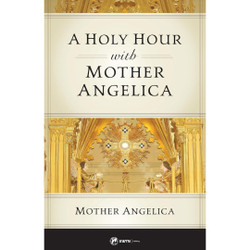 A Holy Hour with Mother Angelica book cover