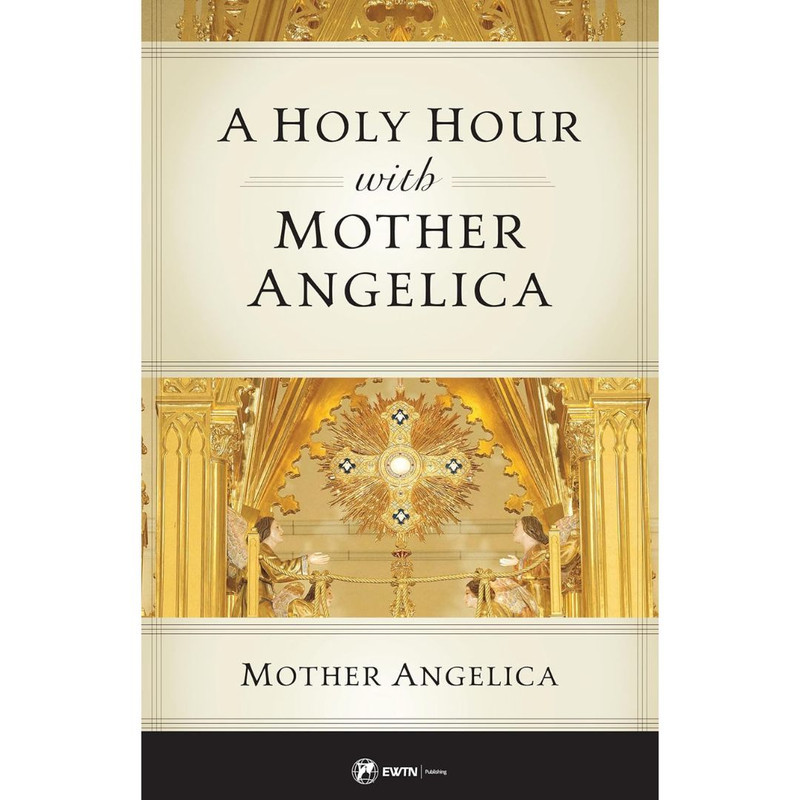A Holy Hour with Mother Angelica book cover