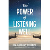 The Power of Listening Well by Gregory Bottaro book cover