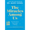 The Miracles Among Us by Marc Siegel book cover