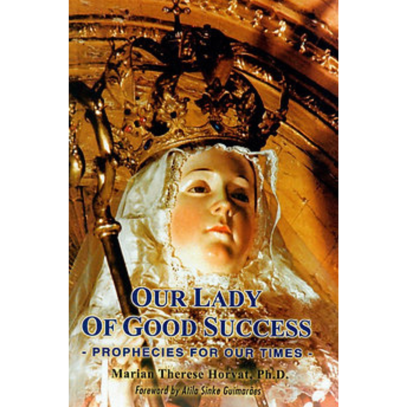Our Lady of Good Success: Prophecies for Our Times book cover