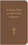 PRAYER BOOK FOR EUCHARISTIC ADORATION