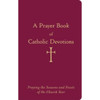 A Prayer Book of Catholic Devotions by Mr. William G. Storey book cover