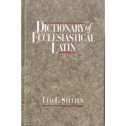 Dictionary of Ecclesiastical Latin by Leo F Stelten book cover