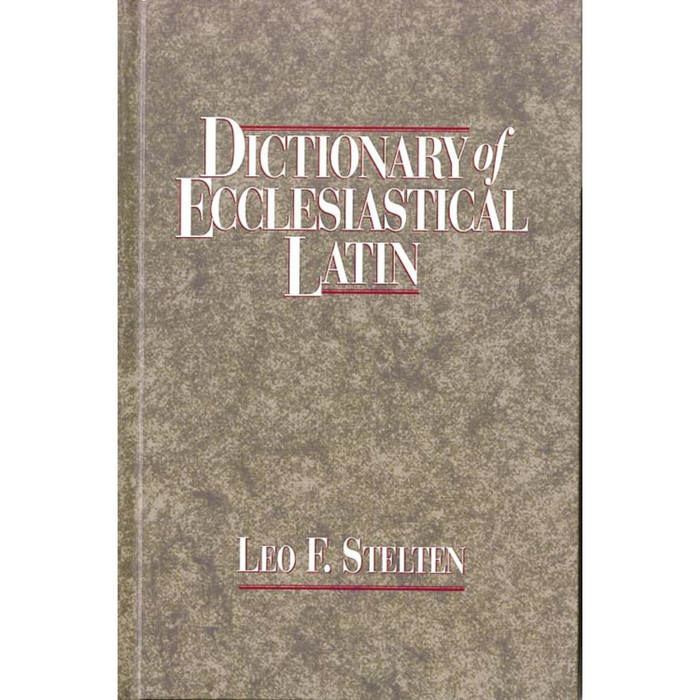Dictionary of Ecclesiastical Latin by Leo F Stelten book cover