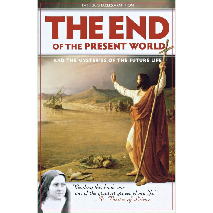 End of the Present World and the Mysteries of the Future Life by Fr. Charles Arminjon book cover