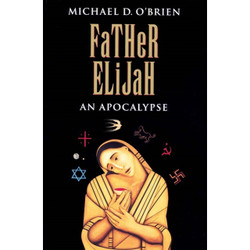 Father Elijah: An Apocalypse by Michael D. O'Brien book cover