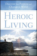 HEROIC LIVING: Discover Your Purpose and Change the World