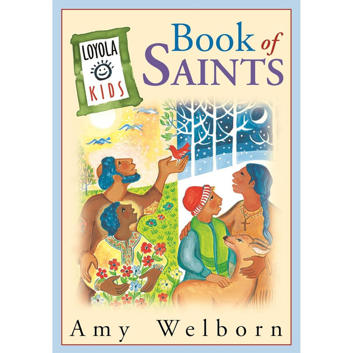 The Loyola Kids Book of Saints by Amy Welborn book cover
