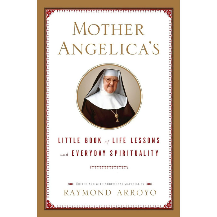 Mother Angelica's Little Book of Life Lessons and Everyday Spirituality by Raymond Arroyo book cover