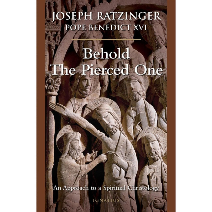 Behold the Pierced One: An Approach to a Spiritual Christology by Cardinal Joseph Ratzinger book cover