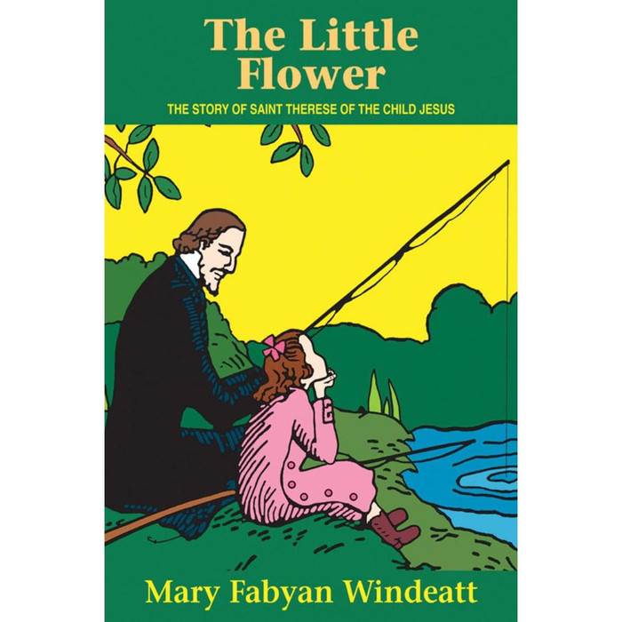 The Little Flower: The Story of Saint Therese of the Child Jesus by Mary Fabyan Windeatt book cover