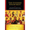 The Fathers Know Best: Your Essential Guide to the Teachings of the Early Church by Jimmy Akin book cover