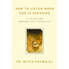 How to Listen When God Is Speaking: A Guide for Modern-Day Catholics by Fr. Mitch Pacwa S.J. book cover