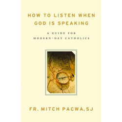 How to Listen When God Is Speaking: A Guide for Modern-Day Catholics by Fr. Mitch Pacwa S.J. book cover