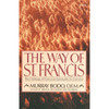 The Way of St. Francis: The Challenge of Franciscan Spirituality for Everyone by Murray Bodo book cover