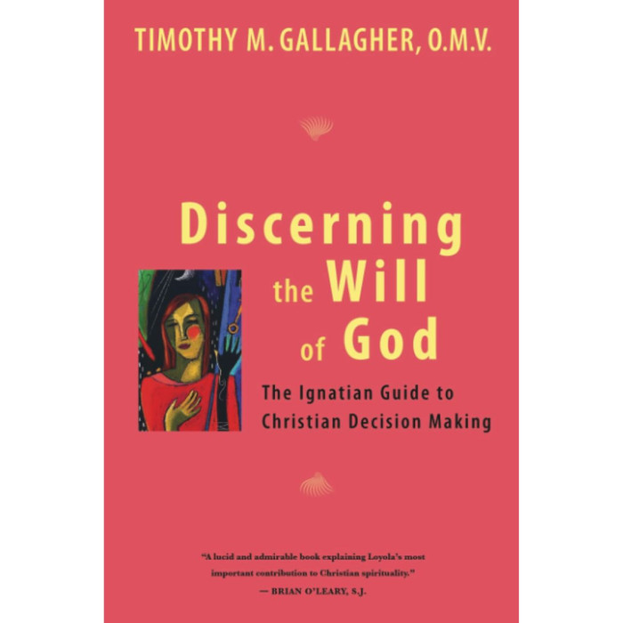 Discerning the Will of God: An Ignatian Guide to Christian Decision Making by Fr. Timothy M. Gallagher book cover