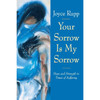 YOUR SORROW IS MY SORROW: Hope and Strength in Times of Suffering by Joyce Rupp book cover