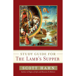 Scott Hahn's Study Guide for the Lamb's Supper book cover
