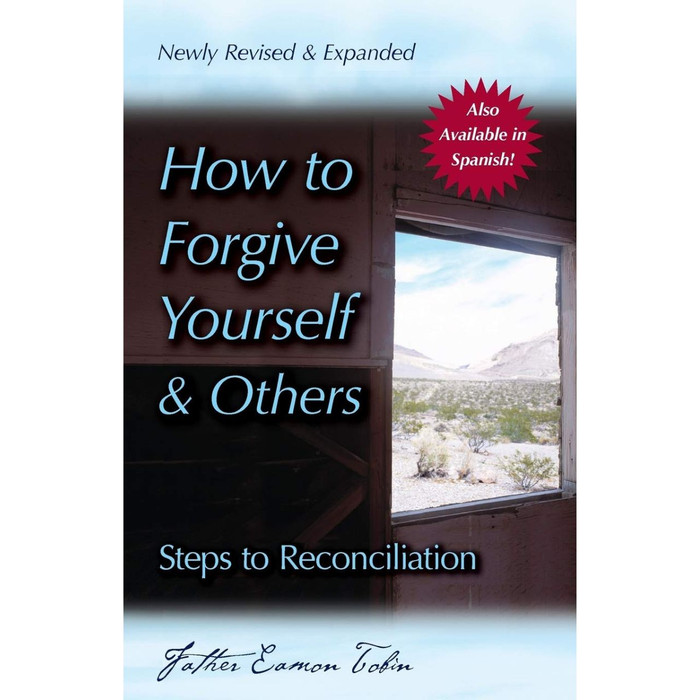 HOW TO FORGIVE YOURSELF AND OTHERS: Steps to Reconciliation by Father Eamon Tobin book cover