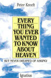 Everything You Ever Wanted To Know About Heaven by Peter Kreeft - EBOOK