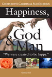 Happiness, God and Man by Christoph Cardinal Schoenborn - EBOOK