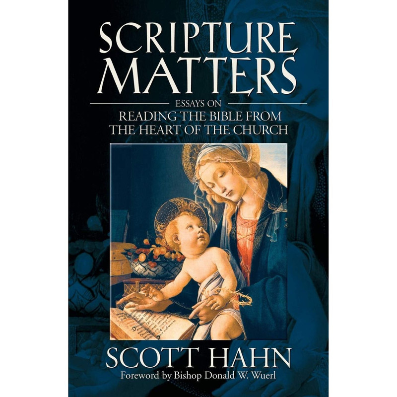 Scripture Matters: Essays on Reading the Bible from the Heart of the Church by Scott Hahn book cover