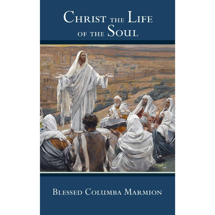 Christ, the Life of the Soul by Blessed Columba Marmion book cover