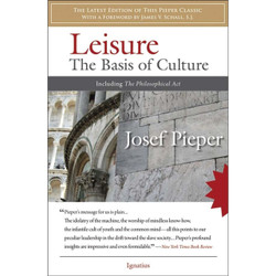 Leisure: The Basis of Culture: Including the Philosophical Act by Josef Pieper book cover