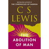 The Abolition of Man: Readings for Meditation and Reflection by C.S. Lewis