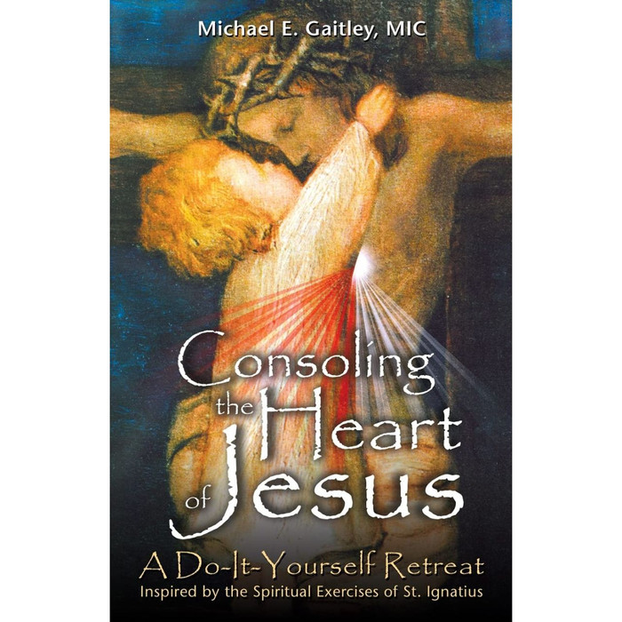 Consoling the Heart of Jesus: A Do-It-Yourself Retreat by Michael E. Gaitley book cover